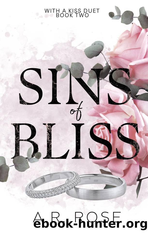 Sins of Bliss (With a Kiss Duet Book 2) by A.R. Rose