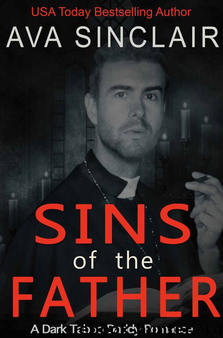 Sins of the Father: A Taboo Daddy Romance by Sinclair Ava