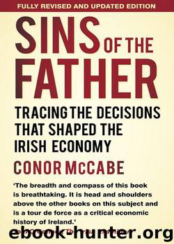 Sins of the Father: Tracing the Decisions that Shaped the Irish Economy by McCabe Conor