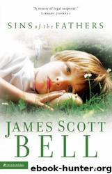 Sins of the Fathers by James Scott Bell