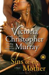 Sins of the Mother: A Novel by Victoria Christopher Murray