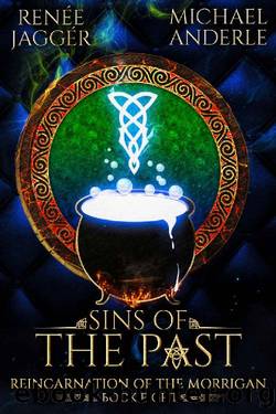Sins of the Past (Reincarnation of the Morrigan Book 8) by Renee Jagger & Michael Anderle