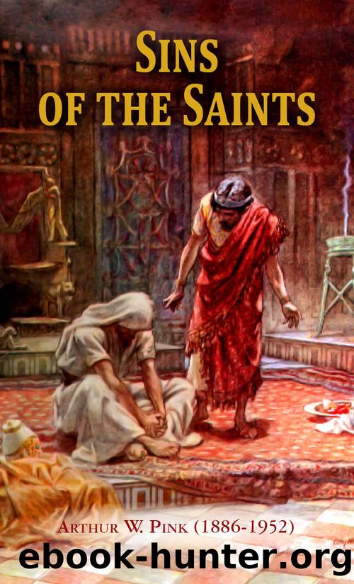 Sins of the Saints by Arthur W. Pink