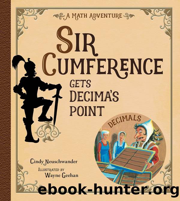 Sir Cumference Gets Decimaâs Point by Cindy Neuschwander