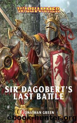 Sir Dagobertâs Last Battle by Jonathan Green