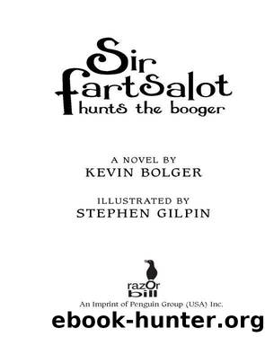 Sir Fartsalot Hunts the Booger by Kevin Bolger