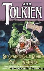 Sir Gawain and the Green Knight; Pearl; by J. R. R. Tolkien