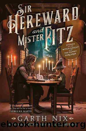 Sir Hereward and Mister Fitz by Garth Nix