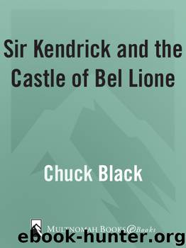 Sir Kendrick and the Castle of Bel Lione by Chuck Black