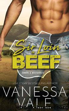 Sir Loin Of Beef: A Double Serving Of Cowboys (Grade-A Beefcakes Book 1) by Vanessa Vale