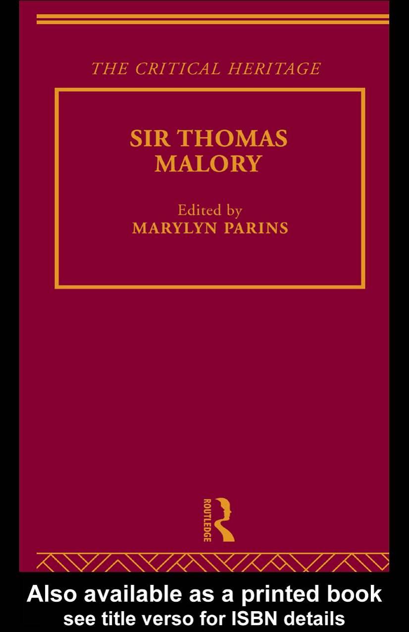 Sir Thomas Malory: The Critical Heritage (The Collected Critical Heritage : Medieval Romance) by Marylyn Parins
