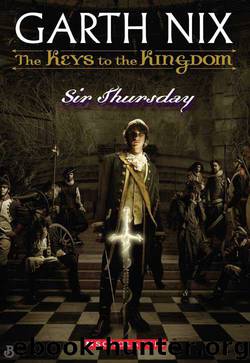 Sir Thursday: Keys to the Kingdom (Book 4) by Garth Nix