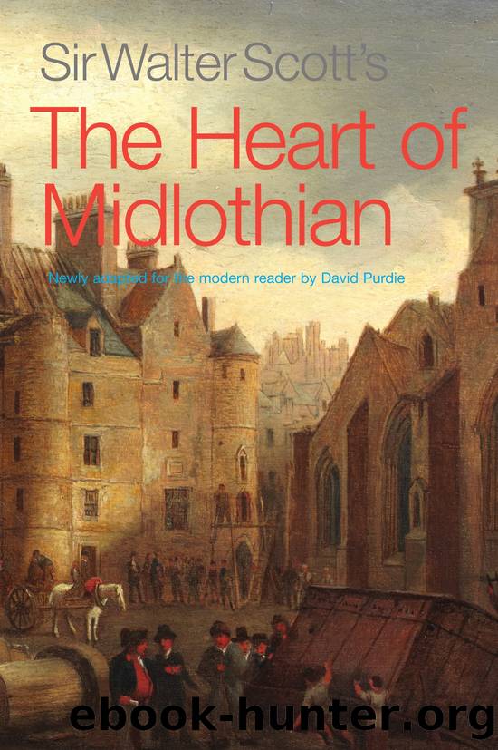 Sir Walter Scott's the Heart of Midlothian by Walter Scott