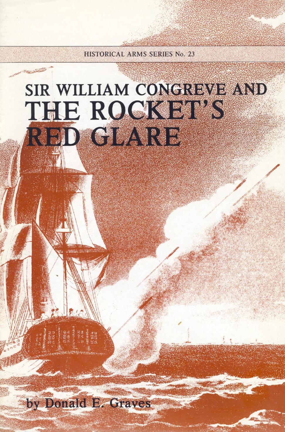 Sir William Congreve and the Rockets Red Glare by Donald E. Graves