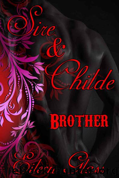 Sire & Childe: Brother (MM Vampire Romance) by Eileen Glass