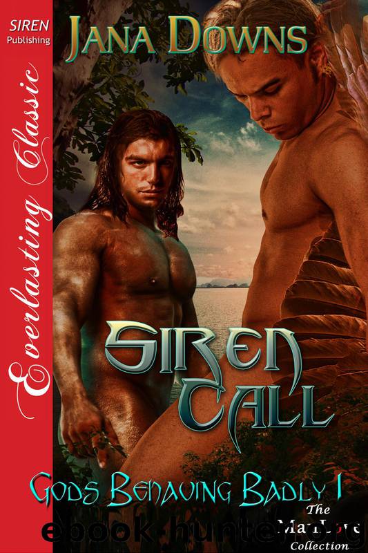 Siren Call [Gods Behaving Badly 1] (Siren Publishing Everlasting Classic ManLove) by Downs Jana