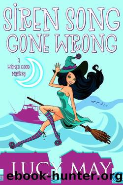 Siren Song Gone Wrong (Wicked Good Mystery Series Book 6) by Lucy May