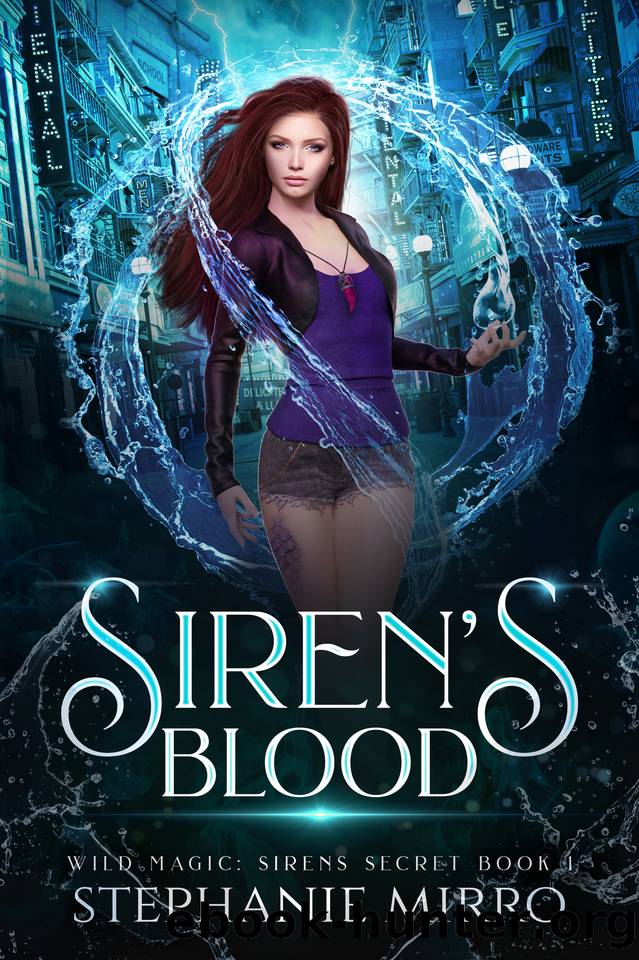 Siren's Blood: An Urban Fantasy Romance (Wild Magic: Siren's Secret Book 1) by Stephanie Mirro