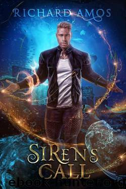 Siren's Call: an MM Urban Fantasy Novel (Dylan Rivers Chronicles Book 2) by Richard Amos