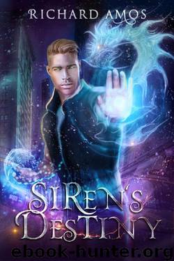 Siren's Destiny (Dylan Rivers Chronicles Book 4) by Richard Amos