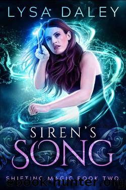 Siren's Song: Shifting Magic Book Two by Lysa Daley