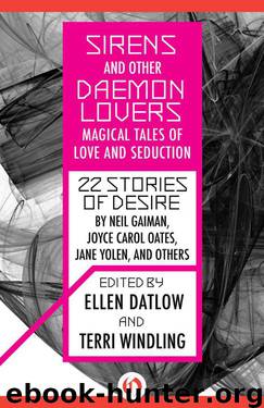 Sirens and Other Daemon Lovers: Magical Tales of Love and Seduction by Ellen Datlow