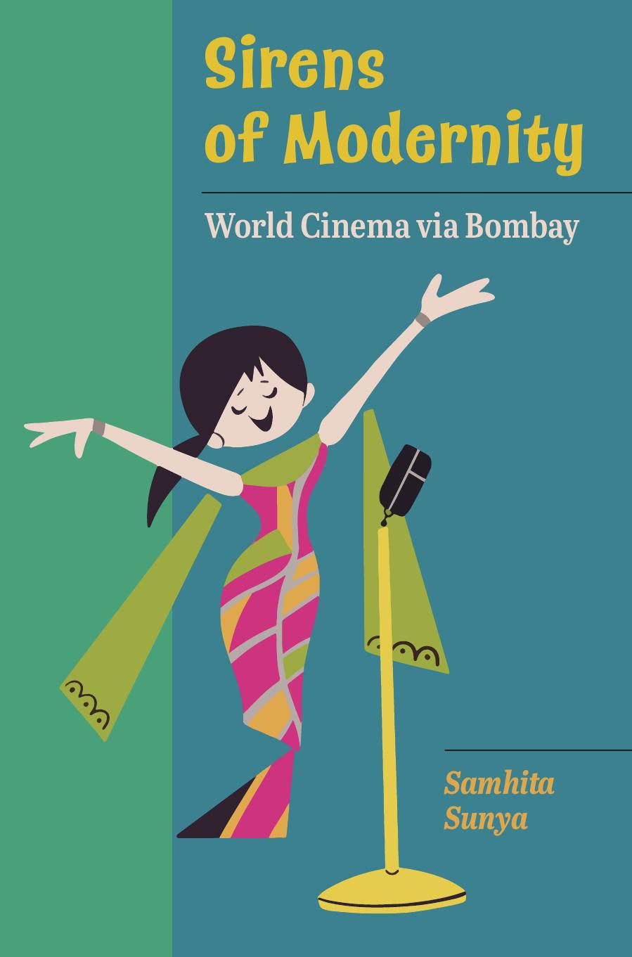 Sirens of Modernity: World Cinema via Bombay by Samhita Sunya