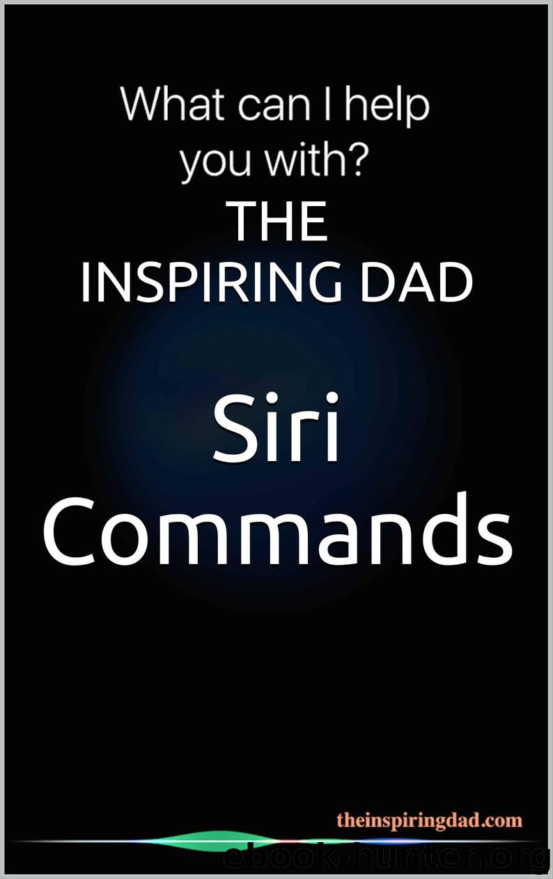 Siri Commands by Dad The Inspiring