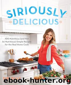 Siriously Delicious by Siri Daly