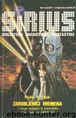 Sirius 097 by Philip K. Dick & Damir Bajs & Snežana Bulić Atanasković & Jack Finney & John Anthony & Madeleine E. Robins & Alan Dirkson & J. C. Furnas & Nenad Levak