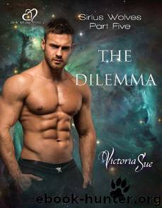 Sirius Wolves 5 - The Dilemma by Sue Victoria