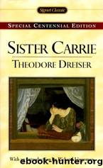 Sister Carrie by Theodore Dreiser; Richard Lingeman (Introduction); Rachel Sarah (Afterword)
