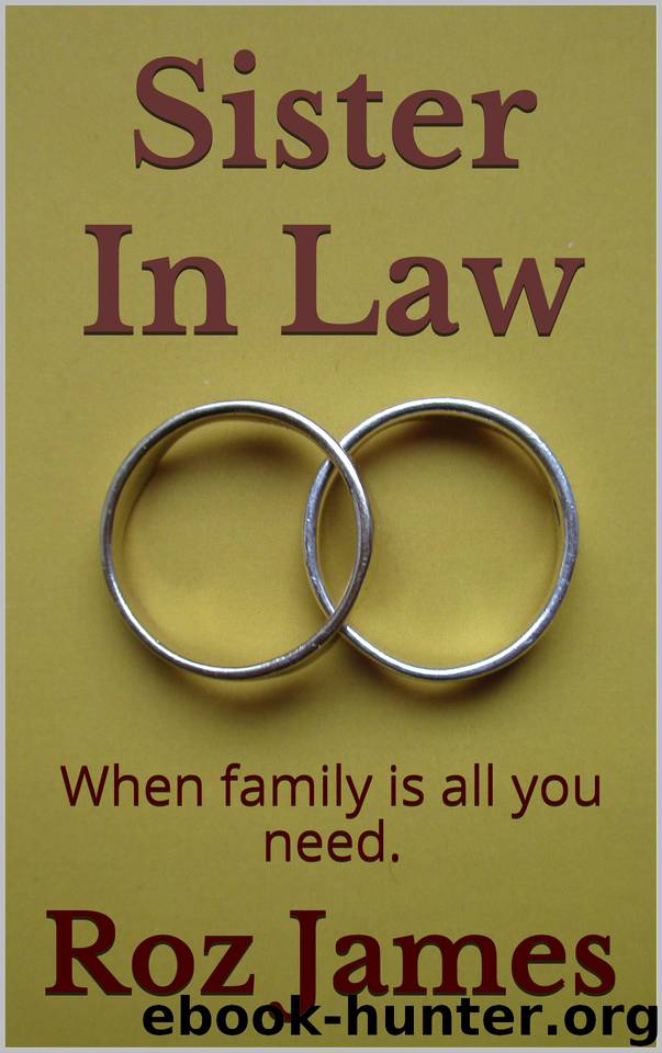 Sister In Law: When family is all you need. by James Roz