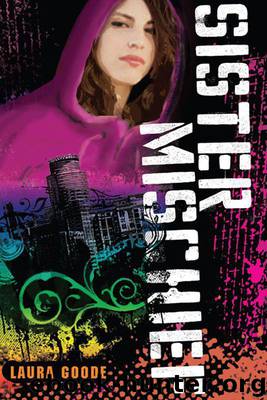 Sister Mischief by Goode Laura