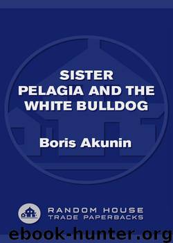 Sister Pelagia and the White Bulldog by Boris Akunin