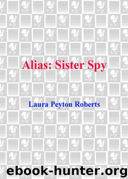 Sister Spy by Laura Peyton Roberts