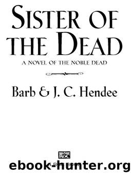 Sister of the Dead (Noble Dead) by Barb Hendee & J.C. Hendee