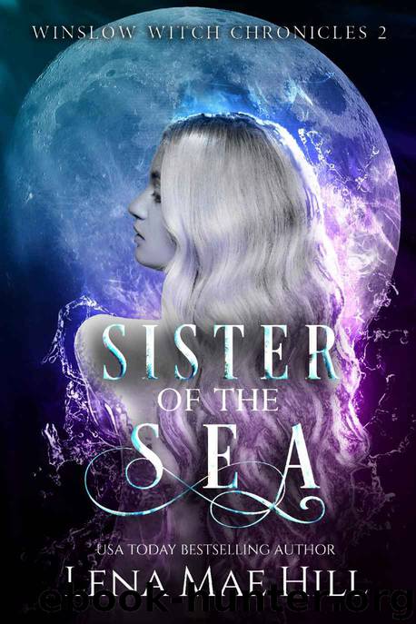 Sister of the Sea: A Reverse Harem Witch Series (Winslow Witch Chronicles Book 2) by Lena Mae Hill