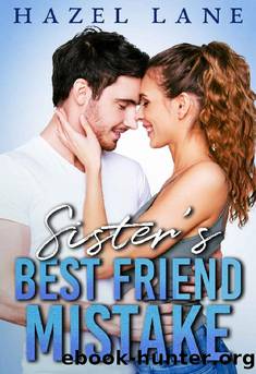 Sister's Best Friend Mistake: A Friends to Lovers Romance (Too Hot to Handle Book 2) by Hazel Lane