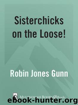 Sisterchicks on the Loose by Gunn Robin Jones