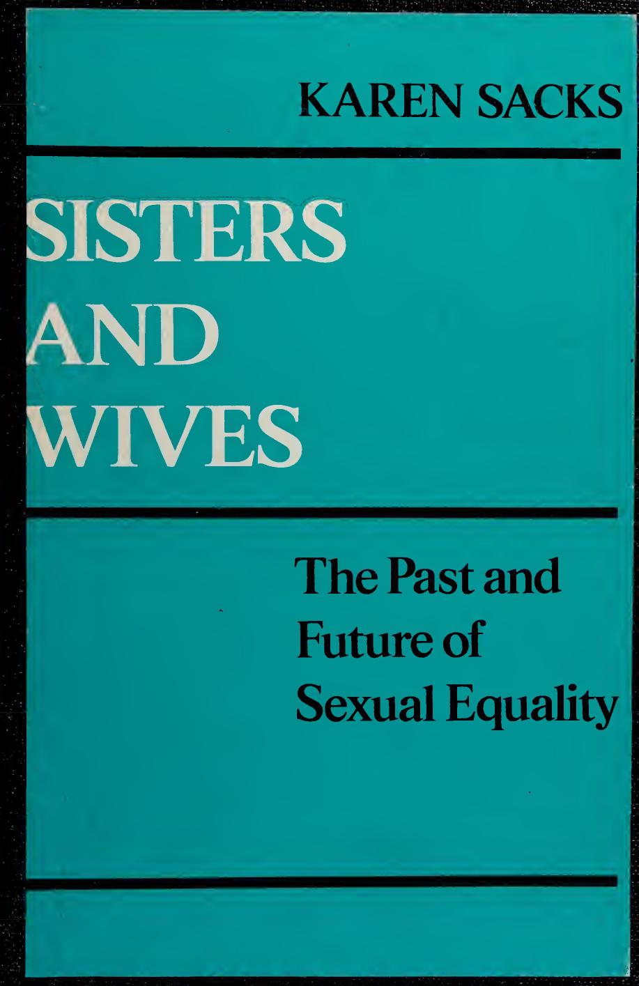 Sisters and wives : the past and future of sexual equality by Sacks Karen