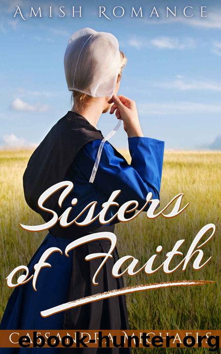 Sisters of Faith: Amish Romance by Cassandra Michaels