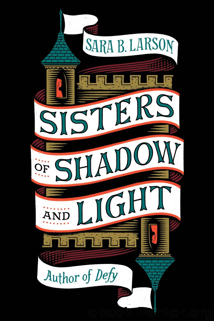 Sisters of Shadow and Light by Sara B. Larson