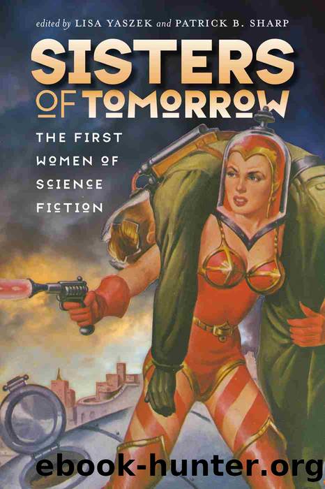 Sisters of Tomorrow by Sisters of Tomorrow- The First Women of Science Fiction (epub)