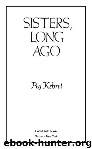 Sisters, Long Ago by Peg Kehret