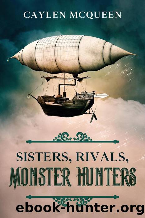 Sisters, Rivals, Monster Hunters by Caylen McQueen