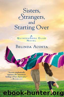 Sisters, Strangers, and Starting Over by Belinda Acosta