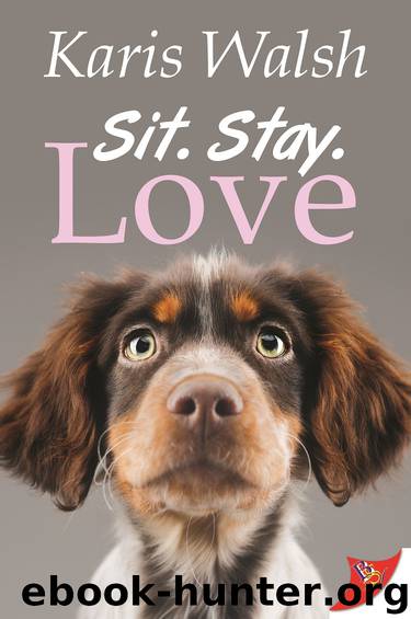Sit. Stay. Love. by Karis Walsh