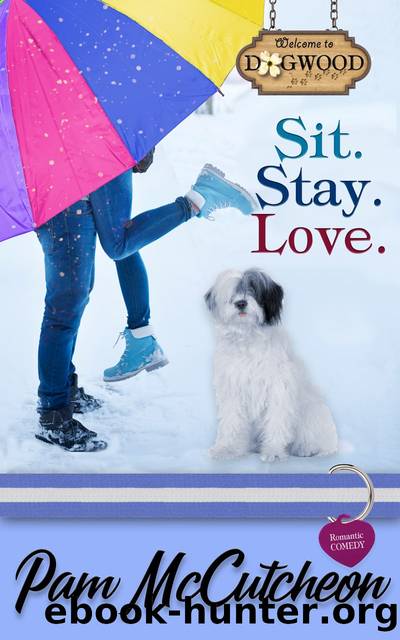 Sit. Stay. Love. by Pam McCutcheon