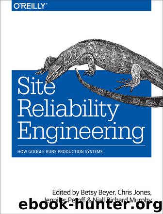 Site Reliability Engineering by Betsy Beyer Chris Jones Jennifer Petoff & Niall Richard Murphy